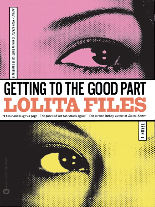 Title details for Getting to the Good Part by Lolita Files - Available